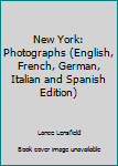 Hardcover New York: Photographs (English, French, German, Italian and Spanish Edition) [German] Book