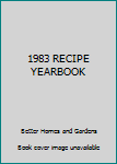 Hardcover 1983 RECIPE YEARBOOK Book