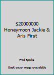 Hardcover $20000000 Honeymoon Jackie & Aris First Book