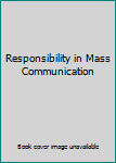 Hardcover Responsibility in Mass Communication Book