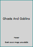Hardcover Ghosts And Goblins Book
