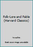 Hardcover Folk-Lore and Fable (Harvard Classics) Book