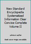 Unknown Binding New Standard Encyclopedia Systematized Information Clear Concise Complete Volume II Book