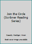 Paperback Join the Circle (Scribner Reading Series) Book