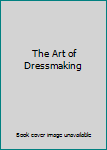 The Art of Dressmaking