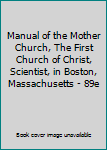 Manual of the Mother Church, The First Church of Christ, Scientist, in Boston, Massachusetts - 89e
