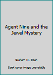 Unknown Binding Agent Nine and the Jewel Mystery Book