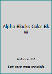 Paperback Alpha Blocks Color Bk W Book