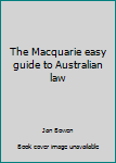 Paperback The Macquarie easy guide to Australian law Book