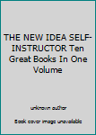Unknown Binding THE NEW IDEA SELF-INSTRUCTOR Ten Great Books In One Volume Book