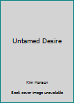 Mass Market Paperback Untamed Desire Book