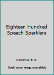 Paperback Eighteen Hundred Speech Sparklers Book