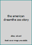 Paperback the american dreamthe zoo story Book