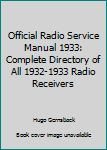 Paperback Official Radio Service Manual 1933: Complete Directory of All 1932-1933 Radio Receivers Book