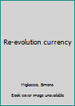 Paperback Re-evolution currency Book