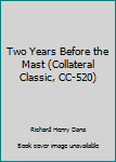 Two Years Before the Mast (Collateral Classic, CC-520)