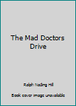 Hardcover The Mad Doctors Drive Book