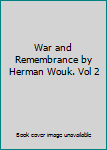 War and Remembrance by Herman Wouk. Vol 2