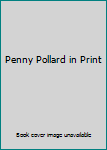 Penny Pollard in Print