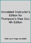 Hardcover Annotated Instructor's Edition for Thompson's Mais Oui!, 4th Edition Book