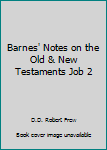 Unknown Binding Barnes' Notes on the Old & New Testaments Job 2 Book