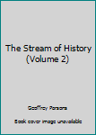 Hardcover The Stream of History (Volume 2) Book