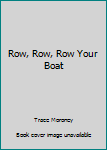 Unknown Binding Row, Row, Row Your Boat Book