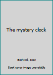 Unknown Binding The mystery clock Book