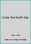 Hardcover Under the North Star Book