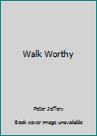 Paperback Walk Worthy Book