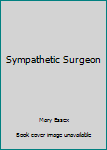 Hardcover Sympathetic Surgeon Book