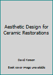 Hardcover Aesthetic Design for Ceramic Restorations Book