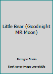 Hardcover Little Bear (Goodnight MR Moon) Book