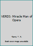 Hardcover VERDI: Miracle Man of Opera Book