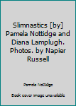 Unknown Binding Slimnastics [by] Pamela Nottidge and Diana Lamplugh. Photos. by Napier Russell Book