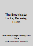 Unknown Binding The Empiricists: Locke, Berkeley, Hume Book