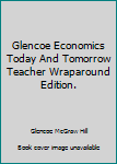Hardcover Glencoe Economics Today And Tomorrow Teacher Wraparound Edition. Book