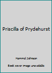 Hardcover Priscilla of Prydehurst Book