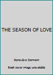 Hardcover THE SEASON OF LOVE Book