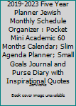 2019-2023 Five Year Planner Jewish Monthly Schedule Organizer : Pocket Mini Academic 60 Months Calendar; Slim Agenda Planner; Small Goals Journal and Purse Diary with Inspirational Quotes