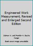 Unknown Binding Engineered Work Measurement, Revised and Enlarged Second Edition Book