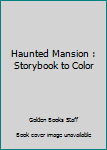 Paperback Haunted Mansion : Storybook to Color Book