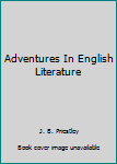 Hardcover Adventures In English Literature Book