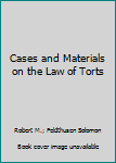 Cases and materials on the law of torts [student edition]