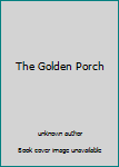 Unknown Binding The Golden Porch Book
