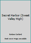 Paperback Secret Harbor (Sweet Valley High) Book