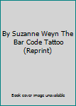 Paperback By Suzanne Weyn The Bar Code Tattoo (Reprint) Book