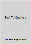 Hardcover Beat To Quarters Book