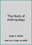 Paperback The Study of Anthropology Book