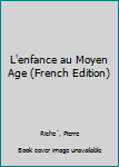 Hardcover L'enfance au Moyen Age (French Edition) [French] Book